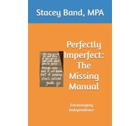 Perfectly Imperfect: The Missing Manual: Encouraging Independence
