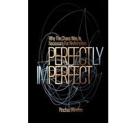 Perfectly Imperfect: Why The Chaos Was, Is, Necessary For Redemption