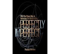 Perfectly Imperfect: Why The Chaos Was, Is, Necessary For Redemption