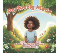 Perfectly Made: A Faith-Based Children's Story about Identity, Confidence, and Self-Love