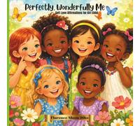 Perfectly, Wonderfully Me: Self-Love Affirmations for Girl Child