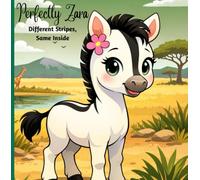 Perfectly Zara: A Children's book about Differences and Promotes Treating Others with Kindness