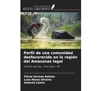 Perfil de una comunidad desfavorecida en la región del Amazonas legal: Proyecto Jeca Tatu - Porto Velho - RO