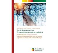 Perfil do doente com Traumatismo Cranioencefálico: Perfil do doente com traumatismo cranioencefálico atendido num serviço de urgência de uma ULS do norte de Portugal