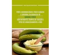 Perfil Microbiológico Físico-químico E Sensorial Da Biomassa De Banana