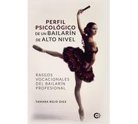Perfil psicológico de un bailarín de alto nivel: Rasgos vocacionales del bailarín profesional (Caligrama)