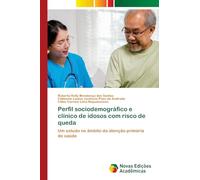 Perfil sociodemográfico e clínico de idosos com risco de queda: Um estudo no âmbito da atenção primária de saúde
