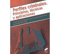 Perfiles criminales. Principios, técnicas y aplicaciones | André Sotoca Plaza, José Luis González Alvárez, Lucía Halty Barrutieta