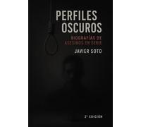 Perfiles Oscuros: Biografías de Asesinos en Serie