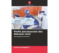 Perfis psicossociais das doenças orais: Odontologia psicosomática