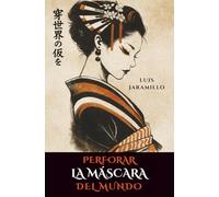 Perforar la máscara del mundo