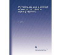 Performance and potential of natural circulation boiling reactors