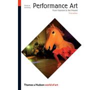 Performance Art: From Futurism to the Present: 0 (World of Art)