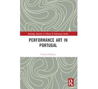 Performance Art in Portugal (Routledge Advances in Theatre & Performance Studies)