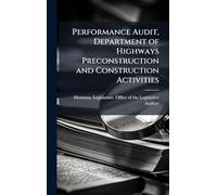Performance Audit, Department of Highways Preconstruction and Construction Activities
