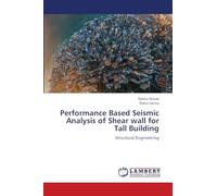 Performance Based Seismic Analysis of Shear wall for Tall Building: Structural Engineering