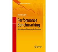 Performance Benchmarking: Measuring and Managing Performance (Management for Professionals)