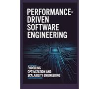 PERFORMANCE-DRIVEN SOFTWARE ENGINEERING: Profiling optimization and scalability engineering