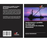Performance e profitti: le chiavi per incrementare la crescita finanziaria