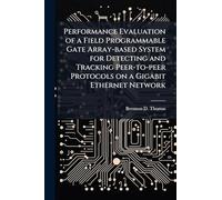 Performance Evaluation of a Field Programmable Gate Array-based System for Detecting and Tracking Peer-to-peer Protocols on a Gigabit Ethernet Network