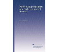 Performance evaluation of a real-time aerosol monitor