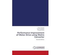 Performance Improvement of Motor Drive using Matrix Converter: Second Edition