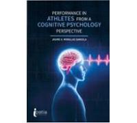 Performance In Athletes From A Cognitives Psychology Perspective