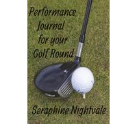 Performance Journal for Your Golf Round: 79 Game Score Log | 18-Hole Sheets to Record Scores, Notes, Putts, Sand, Water, Chips Pitch & GIR