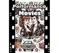 Performance Movies: Libro de colorear - Un libro para colorear escenas de cine