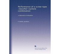 Performance of a screw-type, classifier-cyclone combination: a laboratory evaluation