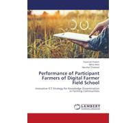 Performance of Participant Farmers of Digital Farmer Field School: Innovative ICT Strategy for Knowledge Dissemination in Farming Communities