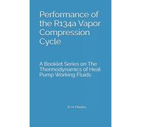 Performance of the R134a Vapor Compression Cycle: Issue of A Booklet Series on The Thermodynamics of Heat Pump Working Fluids