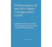 Performance of the R22 Vapor Compression Cycle: Issue of A Booklet Series on The Thermodynamics of Heat Pump Working Fluids
