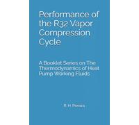 Performance of the R32 Vapor Compression Cycle: - Issue of A Booklet Series on The Thermodynamics of Heat Pump Working Fluids