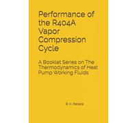 Performance of the R404A Vapor Compression Cycle: Issue of A Booklet Series on The Thermodynamics of Heat Pump Working Fluids
