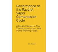 Performance of the R4103A Vapor Compression Cycle: Issue of A Booklet Series on The Thermodynamics of Heat Pump Working Fluids