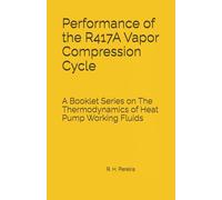 Performance of the R417A Vapor Compression Cycle: Issue of A Booklet Series on The Thermodynamics of Heat Pump Working Fluids