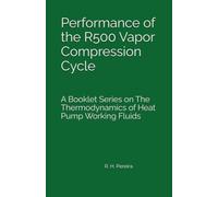 Performance of the R500 Vapor Compression Cycle: Issue of A Booklet Series on The Thermodynamics of Heat Pump Working Fluids