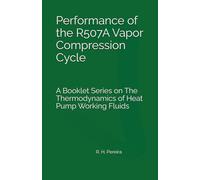 Performance of the R507A Vapor Compression Cycle: Issue of A Booklet Series on The Thermodynamics of Heat Pump Working Fluids