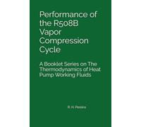 Performance of the R508B Vapor Compression Cycle: Issue of A Booklet Series on The Thermodynamics of Heat Pump Working Fluids