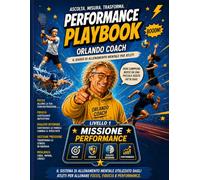 Performance Playbook: Il sistema Orlando Coach per trasformare focus, fiducia e risultati in una routine vincente