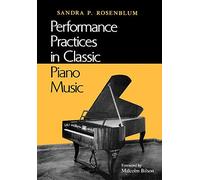 Performance Practices in Classic Piano Music: Their Principles and Applications