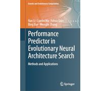 Performance Predictor in Evolutionary Neural Architecture Search: Methods and Applications (Genetic and Evolutionary Computation)