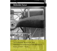Performance, Structural, and Operational Evolution of the Blériot XI Family (1909 - 1914)