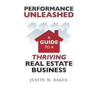 Performance Unleashed: A Guide to a Thriving Real Estate Business
