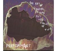 PERFORMART - The Art Of Falling In And Out The Circle Of Time