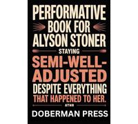 Performative Book for Alyson Stoner: Staying SEMI-WELL-ADJUSTED despite everything that happened to her
