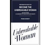 PERFORMATIVE BOOK FOR BECOME THE UNBREAKABLE WOMAN: AGE WITH POWER; AN ASSESSMENT OF CAROLYN KETCHUM’S INSIGHTS