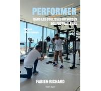 Performer: Dans les coulisses du succès des footballeurs