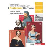 Performer Heritage. Con Mappe. Per le Scuole superiori. Con Contenuto digitale (fornito elettronicamente). From the origins to the Romantic Age (Vol. 1)